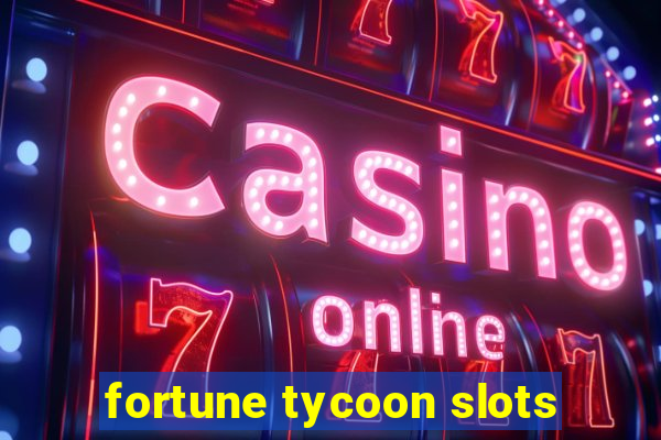 fortune tycoon slots